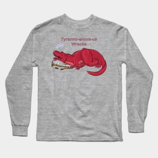 Punimals - Tyranno-snore-us Wrecks Long Sleeve T-Shirt